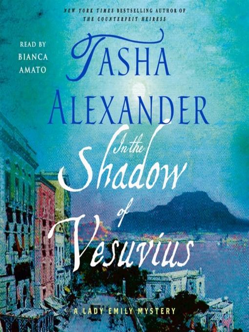 Title details for In the Shadow of Vesuvius--A Lady Emily Mystery by Tasha Alexander - Available